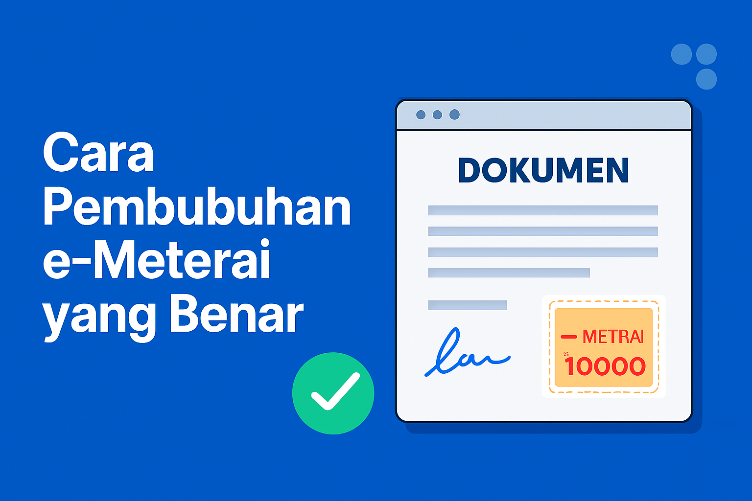 Cara Pembubuhan e-Meterai yang Benar: Biar Dokumen Lo Sah Secara Digital