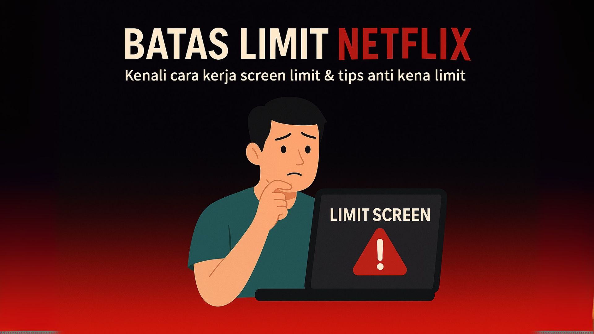 Batas Limit Penggunaan Netflix: Pahami Biar Nggak Kaget Kena “Screen Limit” Pas Lagi Asik Nonton