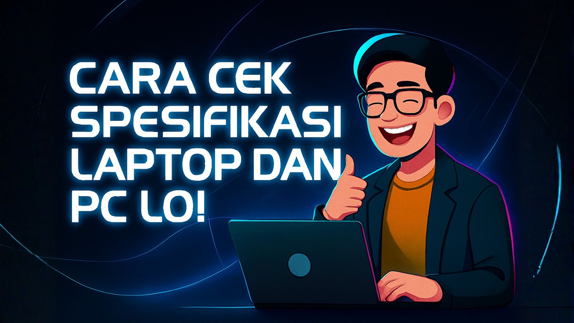Nggak Mau Kudet? Begini Cara Lihat Spek Laptop & PC